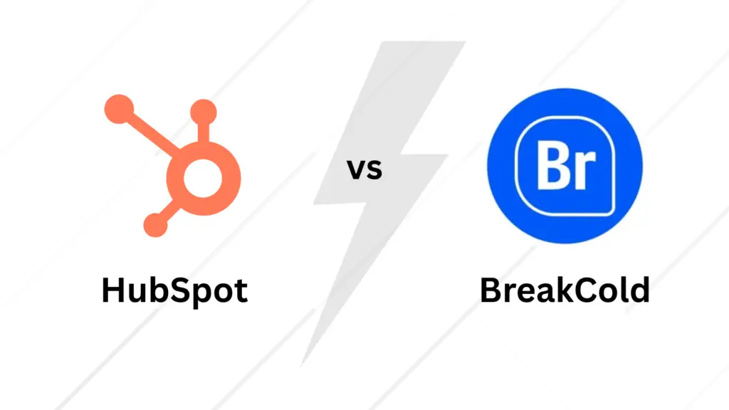 HubSpot CRM vs BreakCold: Which is Best for Your Sales Strategy?