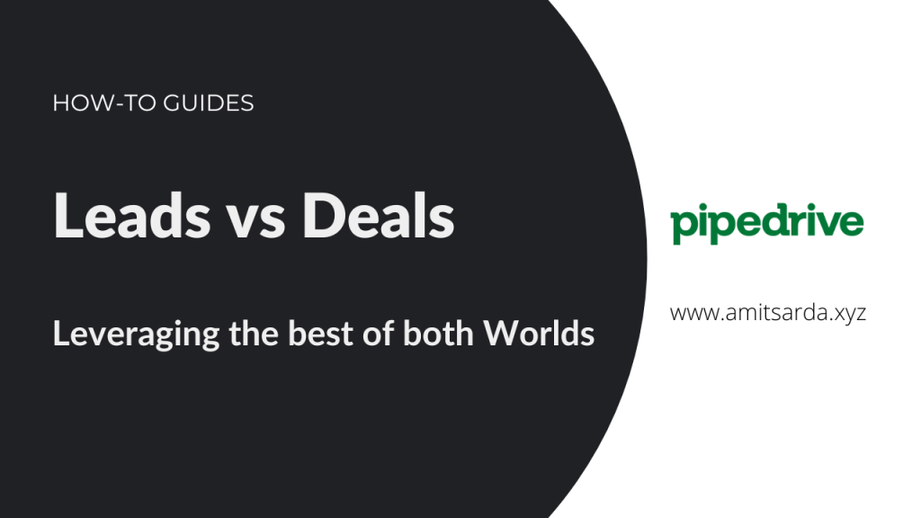 Pipedrive Leads vs Deals: Leveraging the Best of Both Worlds